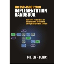 The ISO 45001:2018 Implementation Handbook: Guidance on Building an Occupational Health and Safety Management System